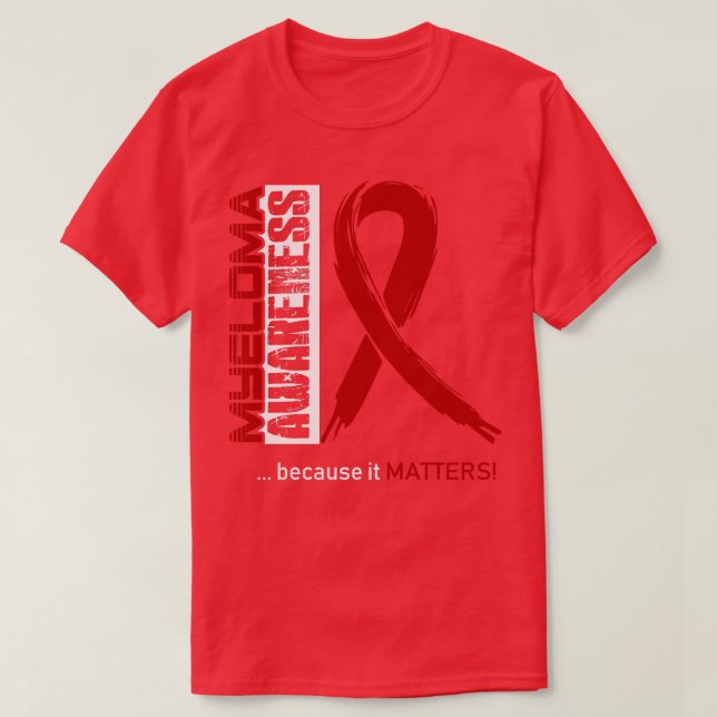 Myeloma Awareness Because Its Matters In This Fami T-Shirt (Design Front)