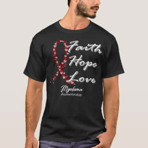 Myeloma Awareness Faith Hope Love In This Family W T-Shirt