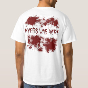 Myers Was Here. T-Shirt