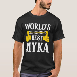 Myka Personal Name Funny First Name World's Best M T-Shirt