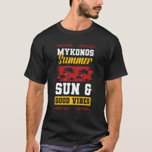 Mykonos Vacation Vibes Greece Summer Party Quote T-Shirt