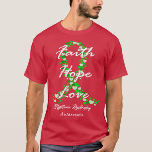 Myotonic Dystrophy Awareness Faith Hope Love Hope T-Shirt