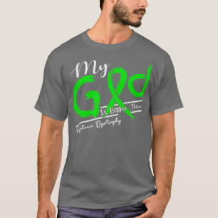 Myotonic Dystrophy Awareness My God Is Stronger In T-Shirt
