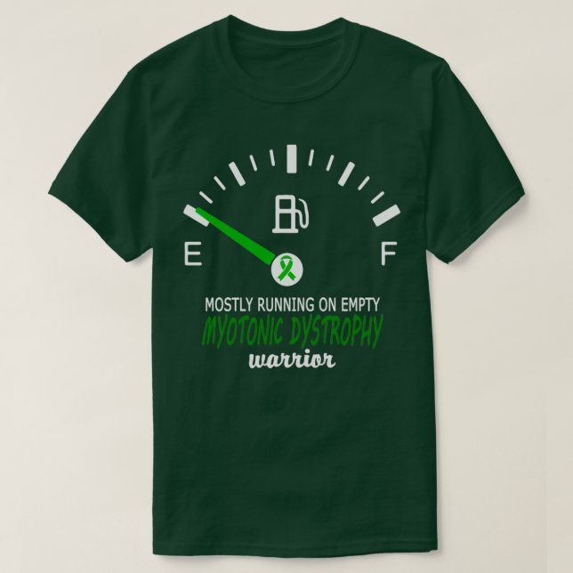 MYOTONIC DYSTROPHY WARRIOR MOSTLY RUNNING ON EMPLY T-Shirt (Design Front)