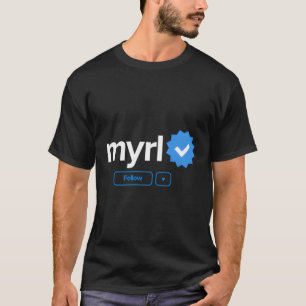 Myrl First Name Verified Badge Social Media Myrl T-Shirt