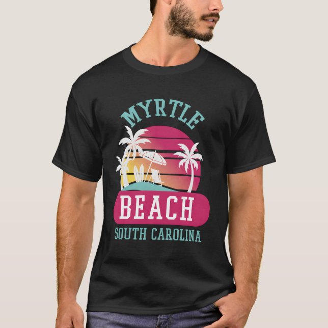 Myrtle Beach S Sc Beaches T-Shirt (Front)