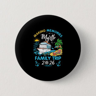 Myrtle Family Trip 2026 Making Memories Vacation  6 Cm Round Badge