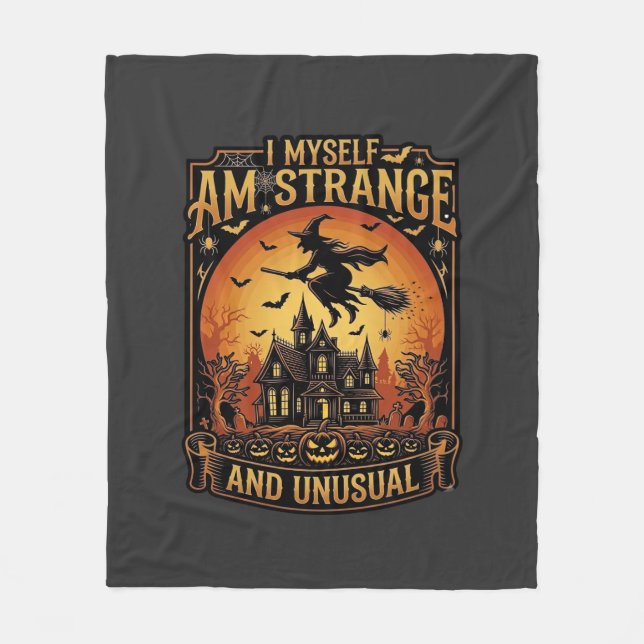 Myself Am Strange Unusual Halloween Witch Haunted  Fleece Blanket (Front)