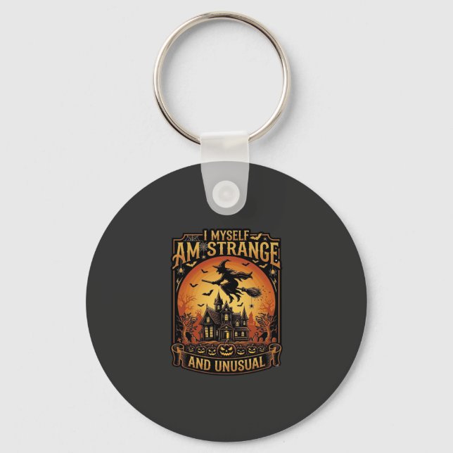 Myself Am Strange Unusual Halloween Witch Haunted  Key Ring (Front)