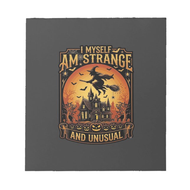 Myself Am Strange Unusual Halloween Witch Haunted  Notepad (Front)