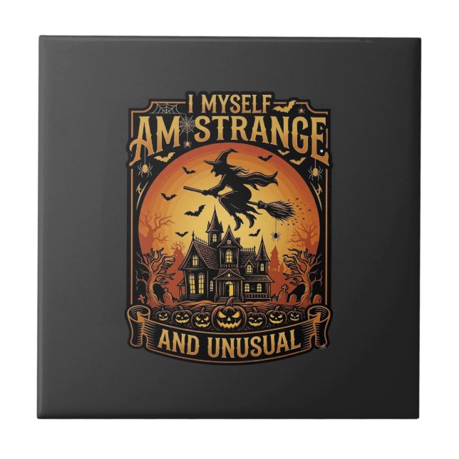 Myself Am Strange Unusual Halloween Witch Haunted  Tile (Front)