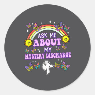Mystery Discharge About Embarrassing Ask Me Meme Classic Round Sticker