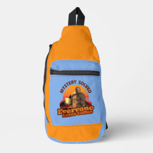 Mystery Solved Everyone Loves Coffee Bigfoot Sling Bag