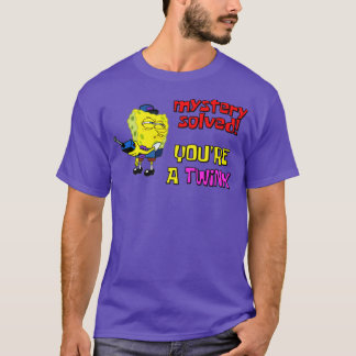 Mystery Solved Youre A Twink Funny Gay Meme T-Shirt