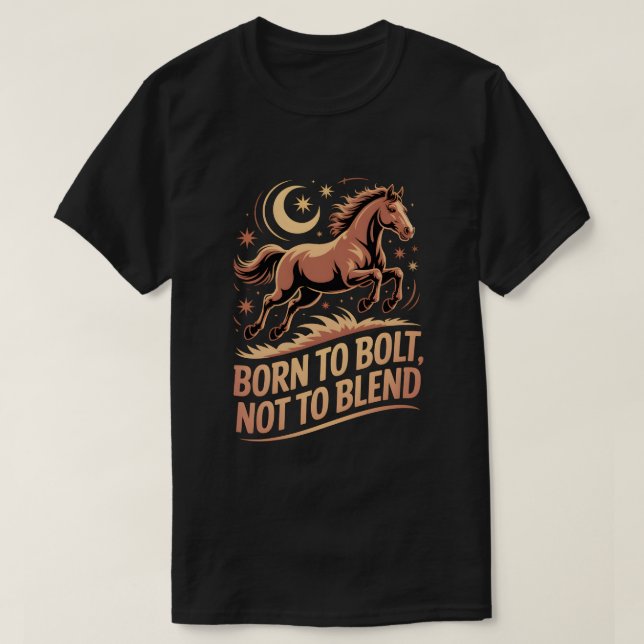 Mystic Horse T-shirt – Born to Bolt, Not to Blend (Design Front)