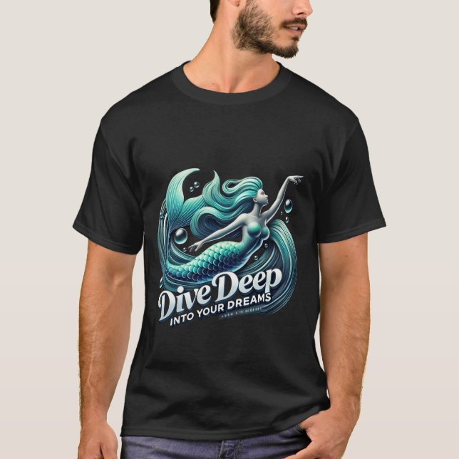 Mystic Mermaid: Dive into Dreams and Imagination T-Shirt (Front)