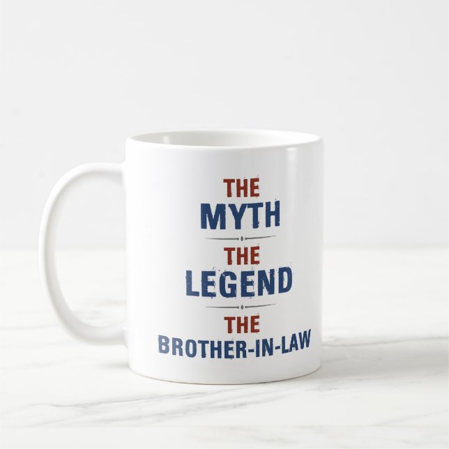Myth Legend Brother-In-Law Coffee Mug (Left)