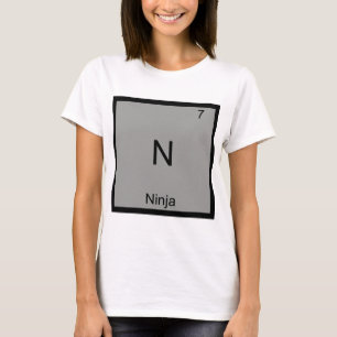 N - Ninja Funny Chemistry Element Symbol Tee