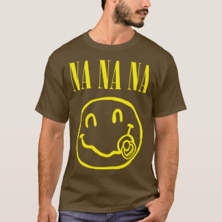 NA NA NA T-Shirt