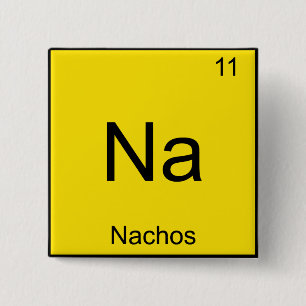 Na - Nachos Funny Chemistry Element Symbol T-Shirt 15 Cm Square Badge