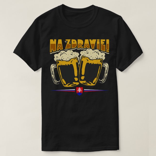 Na Zdravi Slovak toast T-Shirt (Design Front)