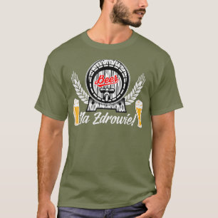 Na Zdrowie Polish Beer Drinking Polska T-Shirt