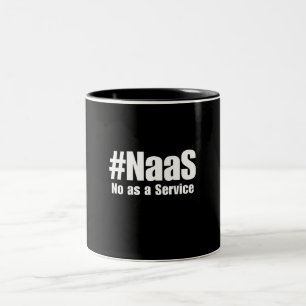 NAAS No As A Service Humor Sarkastik Funny Tech Two-Tone Coffee Mug