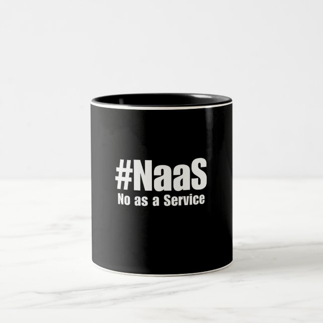 NAAS No As A Service Humour Sarkastik Funny Tech Two-Tone Coffee Mug (Center)
