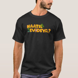 Naatil Evideya Kerala, Malayalam Language Apparel T-Shirt