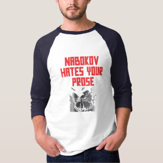 NABOKOV HATES YOUR PROSE T-Shirt