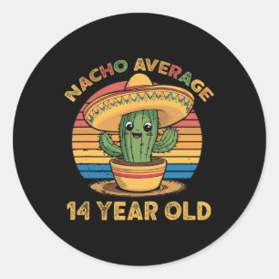 Nacho Average 14 Year Old Cinco De Mayo 14th Birth Classic Round Sticker