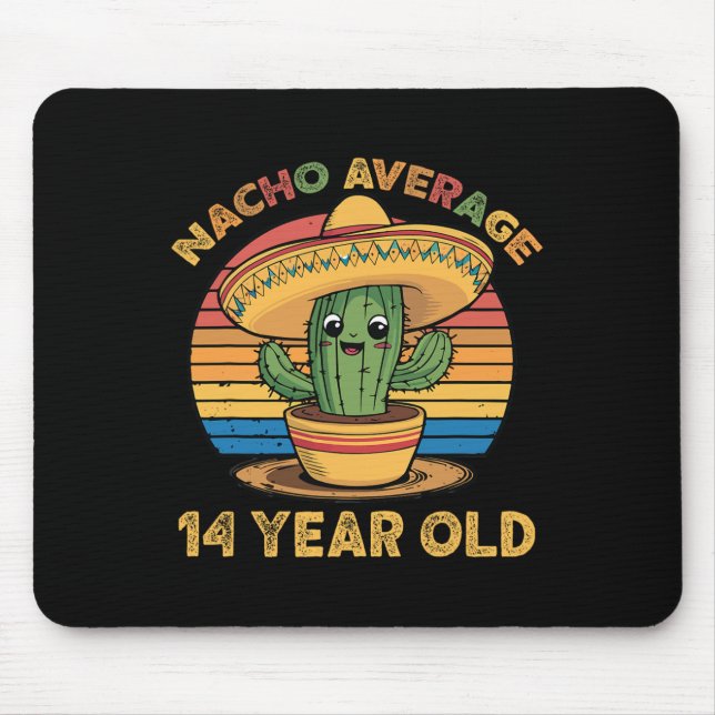 Nacho Average 14 Year Old Cinco De Mayo 14th Birth Mouse Pad (Front)
