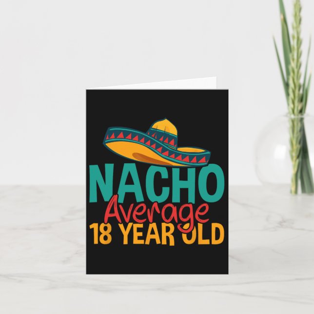 Nacho Average 18 Year Old Cinco De Mayo 18th Birth Card (Front)