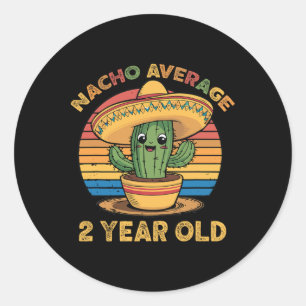Nacho Average 2 Year Old Cinco De Mayo 2nd Birthda Classic Round Sticker