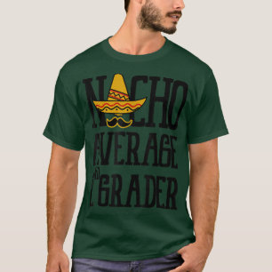 Nacho average 2nd Grade Grade Back To School Stude T-Shirt