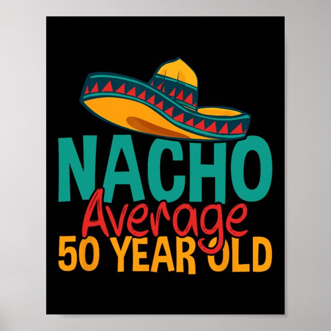 Nacho Average 50 Year Old Cinco De Mayo 50th Birth Poster (Front)