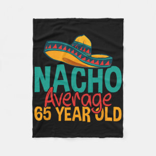 Nacho Average 65 Year Old Cinco De Mayo 65th Birth Fleece Blanket