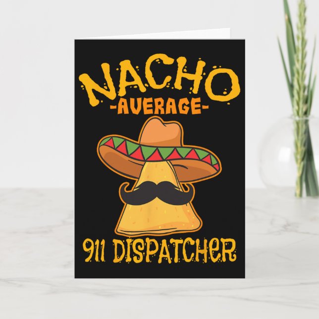 Nacho Average 911 Dispatcher Mexican Messenger Cin Card (Front)