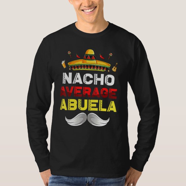 Nacho Average Abuela Funny Cinco De Mayo Mexican P T-Shirt (Front)