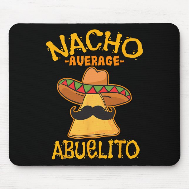 Nacho Average Abuelito Grandfather Grandpa Cinco D Mouse Pad (Front)