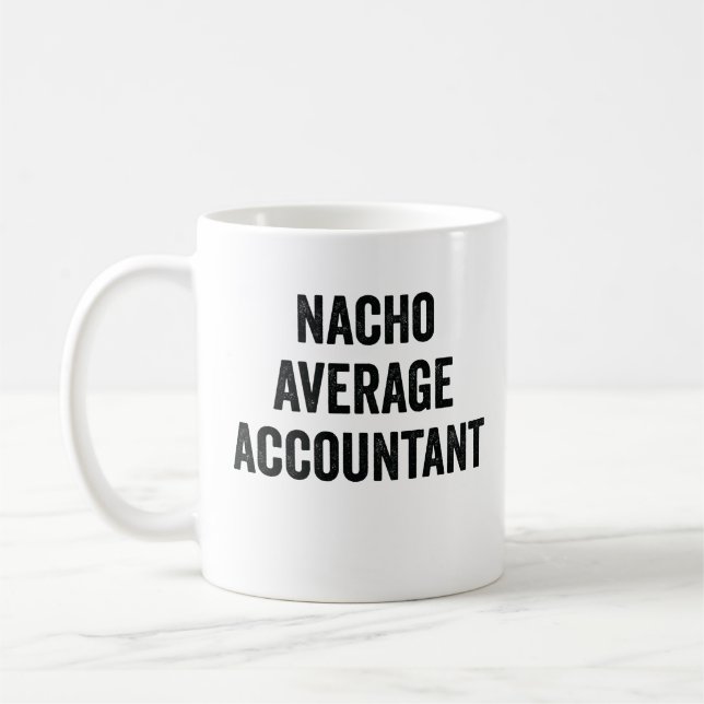 Nacho Average Accountant Coffee Mug (Left)