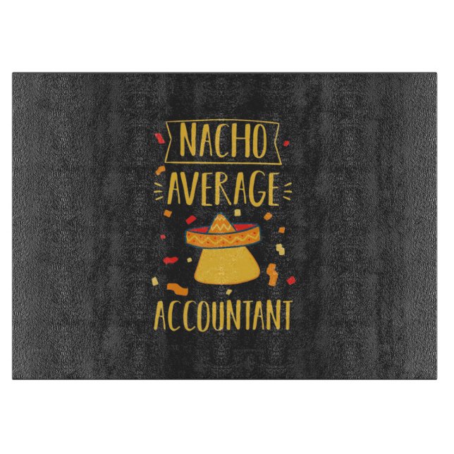 Nacho Average Accountant Cutting Board (Front)