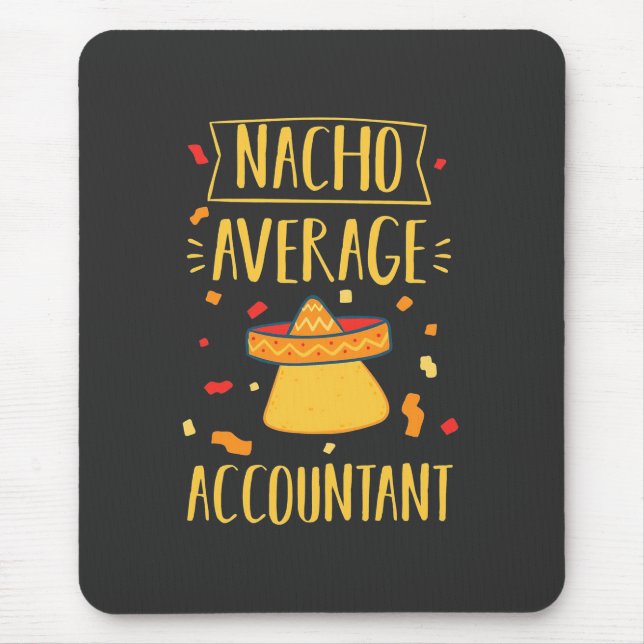 Nacho Average Accountant Mouse Pad (Front)