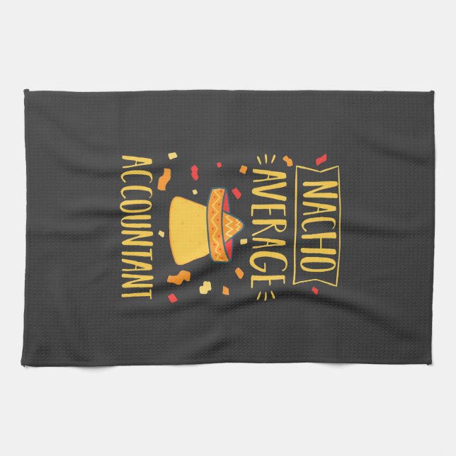 Nacho Average Accountant Tea Towel (Horizontal)