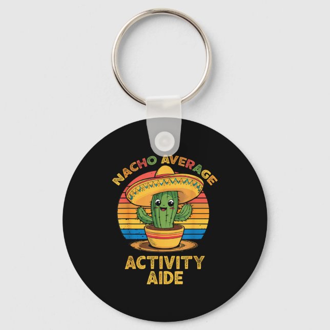 Nacho average activity aide mexican cinco de mayo key ring (Front)