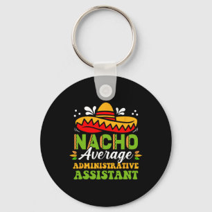 Nacho Average Administrative Istant Mexican Cinco Key Ring
