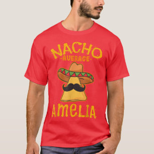 Nacho Average Amelia Personalised Name Funny Taco  T-Shirt