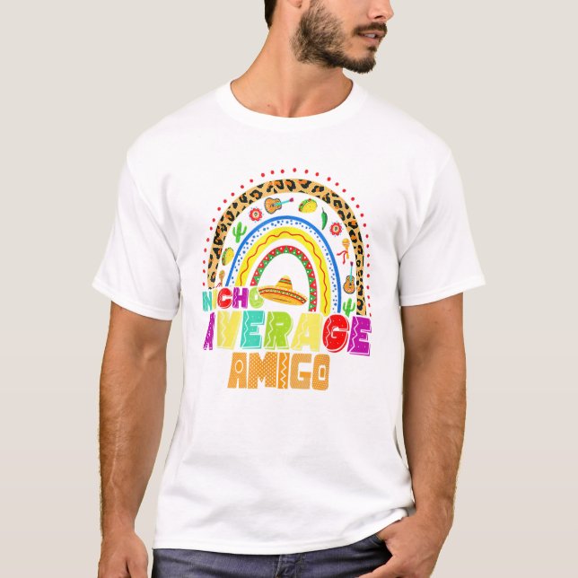 Nacho Average Amigo Cute Cinco T-Shirt (Front)