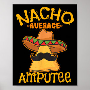 Nacho Average Amputee Mexican Amputation Cinco De Poster