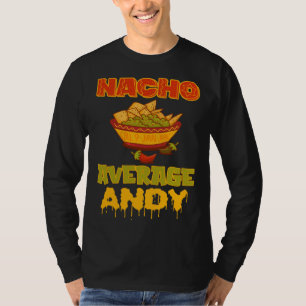 Nacho Average Andy T-Shirt